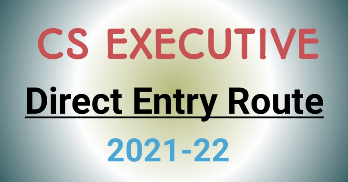Complete Details CS Executive Direct Entry 2021-2022