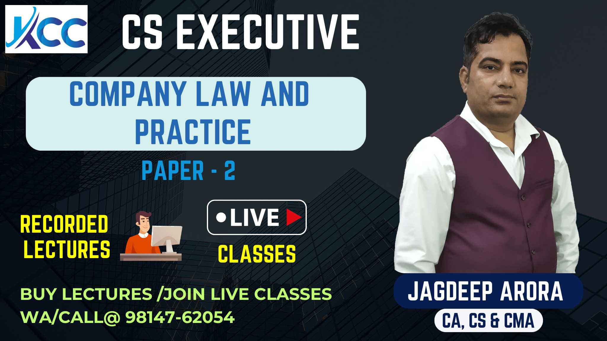 Best CS Executive Company Law and Practice Video Lectures and Live Online Classes by jagdeep Arora sir at KCC Tutorials