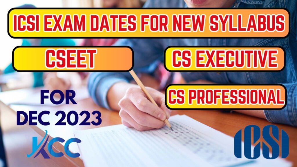 ICSI Exam dates for CSEET, CS Executive and CS Professional for 2023